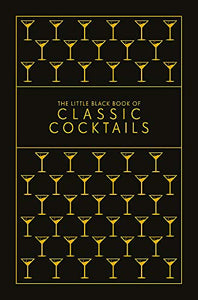The Little Black Book Of Classic Cocktails