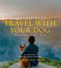 Load image into Gallery viewer, Fifty Places to Travel with Your Dog