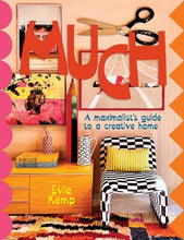 Load image into Gallery viewer, Much: Maximalist&#39;s Guide To A Creative Home
