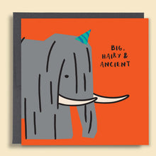 Load image into Gallery viewer, Big, Hairy &amp; Ancient Card