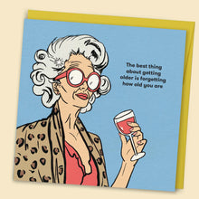 Load image into Gallery viewer, The Best Thing About Getting Older Card