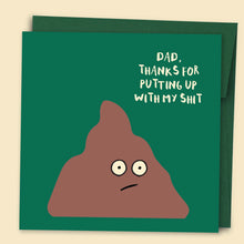 Load image into Gallery viewer, Dad, Thanks For Putting Up With My Sh*t Card