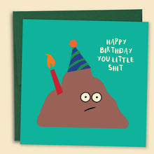 Load image into Gallery viewer, Happy Birthday You Little Sh*t Card