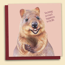 Load image into Gallery viewer, You Bring So Much Happiness To My Life Card