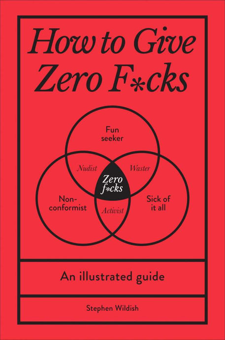 How to Give Zero F*Cks