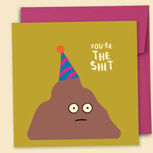 Load image into Gallery viewer, You’re the Shit Card